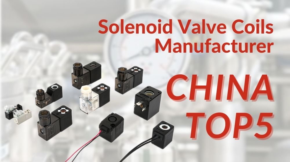 China Top5 Solenoid Valve Coils Manufacturer